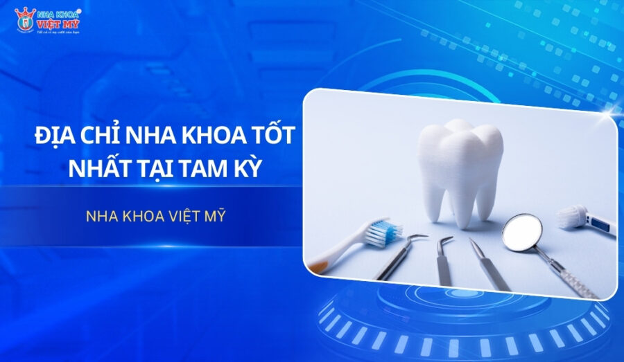 thumbnail nha khoa tốt nhất tại Tam Kỳ