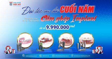Cắm ghép Implant cuối năm nhận quà lớn tại Việt Mỹ