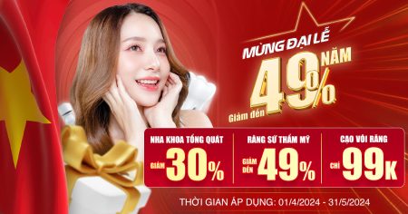 Ưu đãi Đại lễ đến 49% - Nha khoa Việt Mỹ