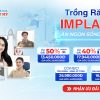 Trồng răng Implant ưu đãi 50% – Ăn ngon sống khỏe